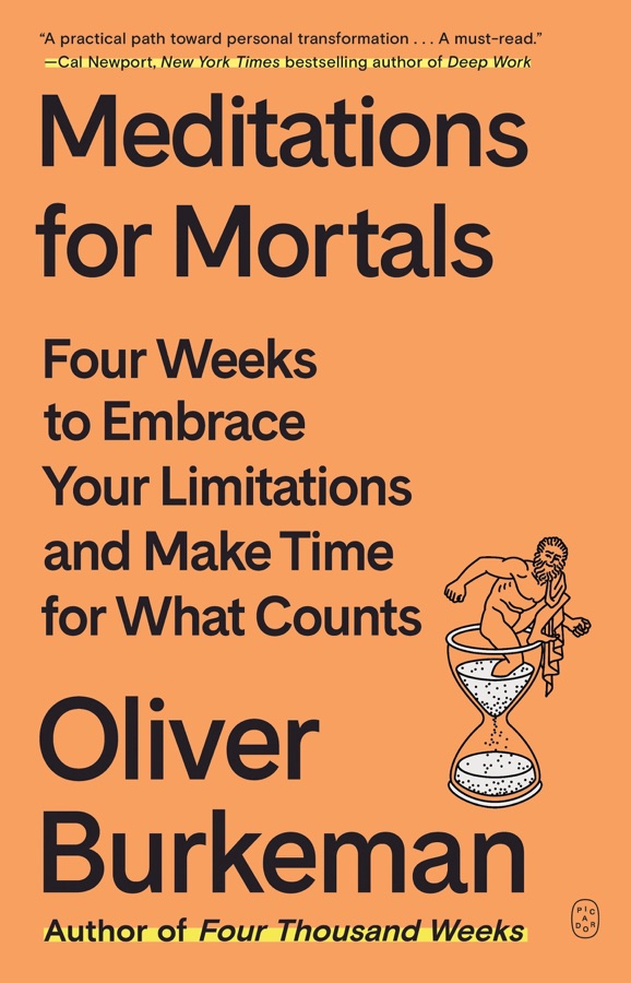 Meditations for Mortals: Four Weeks to Embrace Your Limitations and Make Time for What Counts cover