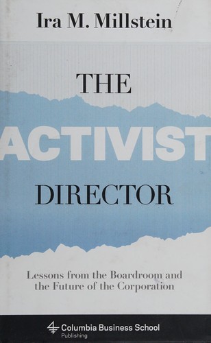 The Activist Director: Lessons from the Boardroom and the Future of the Corporation cover
