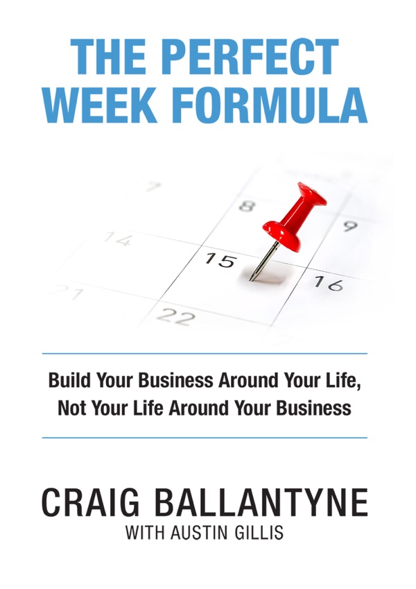 The Perfect Week Formula: Build Your Business Around Your Life (Not Your Life Around Your Business) cover